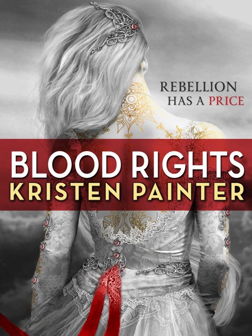 Title details for Blood Rights by Kristen Painter - Available